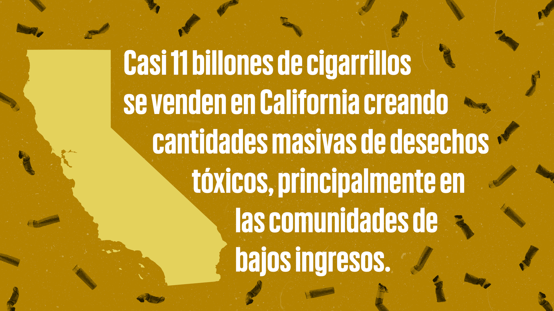 Casi 11 billones de cigarillos se venden en California creando cantidades masivas de desechos tóxicos, principalmente en las comunidades de bajos ingresos.